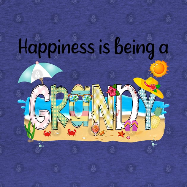 Happiness Is Being A Grandy Summer Beach Happy Mother's Day by KIMIKA